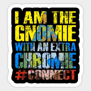 World Down Syndrome Day I Am The Gnomie With Extra Chromie Sticker